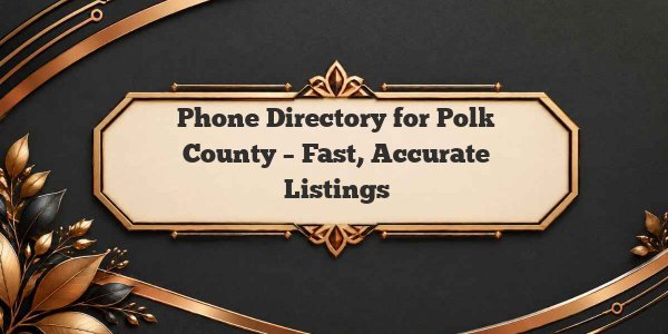 Phone Directory for Polk County – Fast, Accurate Listings