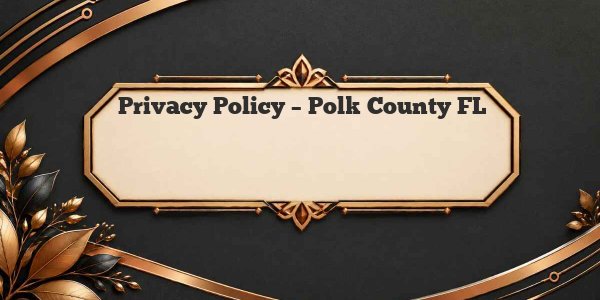 Privacy Policy - Polk County FL